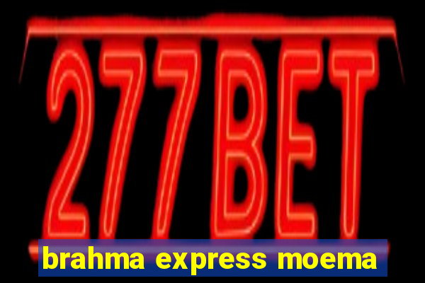 brahma express moema